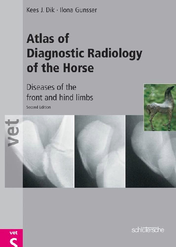Atlas of Diagnostic Radiology of the Horse: Diseases of the Front and Hind Limbs 2nd Edition