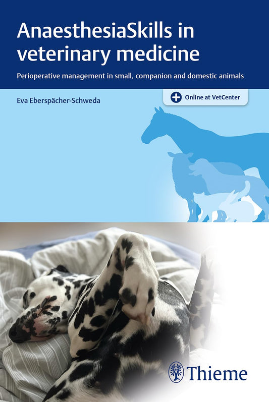 AnaesthesiaSkills in veterinary medicine: Perioperative management in small, companion and domestic animals 1st Edition