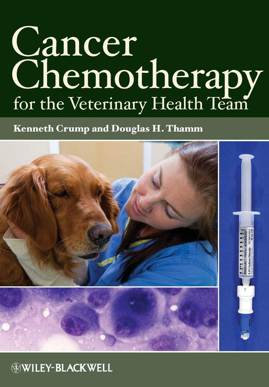 Cancer Chemotherapy for the Veterinary Health Team 1st Edition