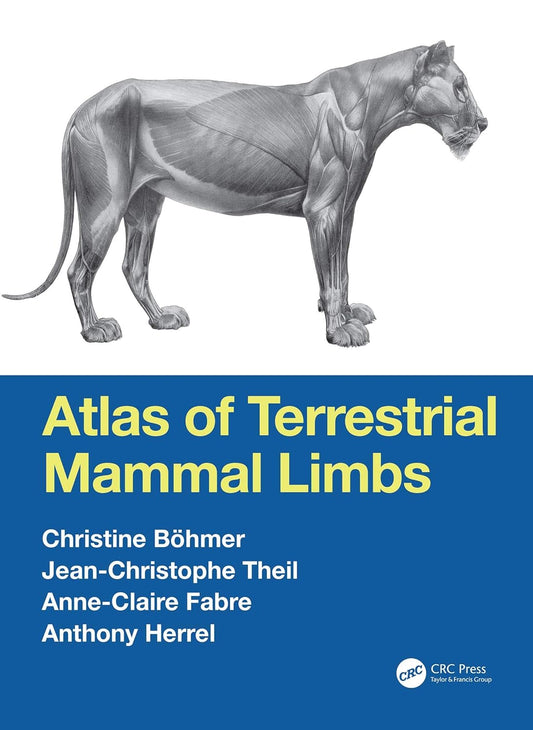 Atlas of Terrestrial Mammal Limbs 1st Edition