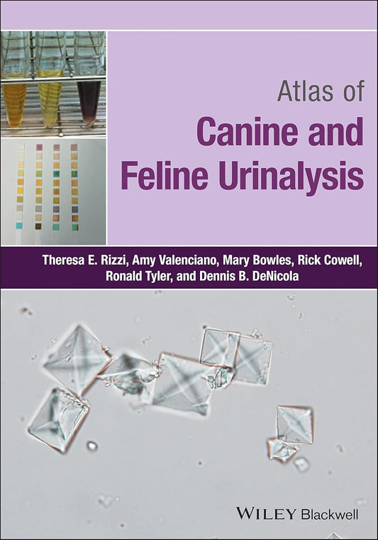 Atlas of Canine and Feline Urinalysis 1st Edition