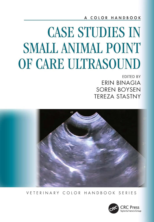 [March 14, 2025] Case Studies in Small Animal Point of Care Ultrasound: A Color Handbook (Veterinary Color Handbook Series) 1st Edition 2025
