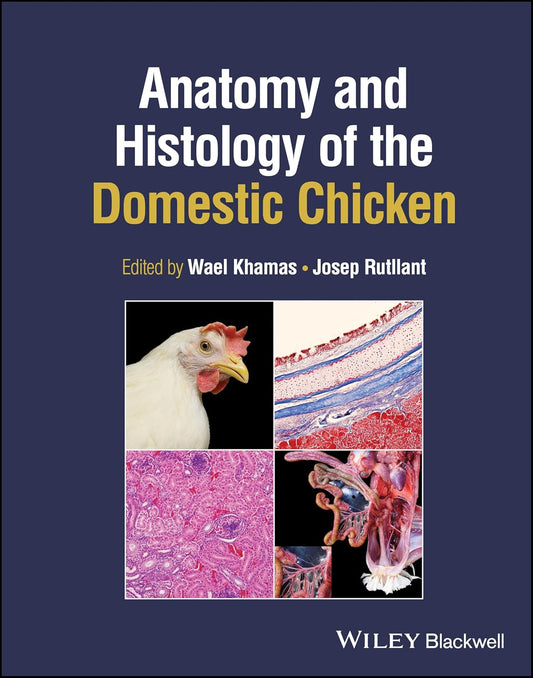 Anatomy and Histology of the Domestic Chicken 1st Edition