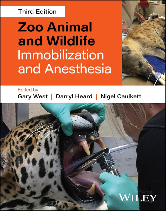 [April 1, 2025] Zoo Animal and Wildlife Immobilization and Anesthesia 3rd Edition